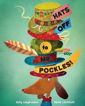 Hats Off to Mr. Pockles! by David Litchfield, Sally Lloyd-Jones