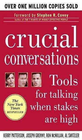 Crucial Conversations: Tools for Talking When Stakes are High: Tools for Talking When Stakes Are High by Kerry Patterson, Kerry Patterson, Stephen R. Covey