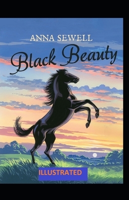 Black Beauty ILLUSTRATED by Anna Sewell