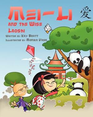 Mei Li and the Wise Laoshi by Kay Bratt