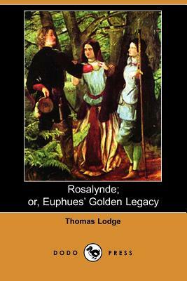 Rosalynde; Or, Euphues' Golden Legacy by Thomas Lodge