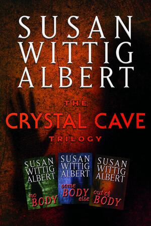 The Crystal Cave Trilogy: The Omnibus Edition of the Crystal Cave Trilogy by Susan Wittig Albert