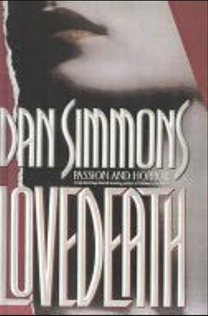 Lovedeath by Dan Simmons