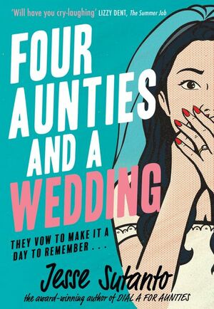 Four Aunties and a Wedding by Jesse Q. Sutanto