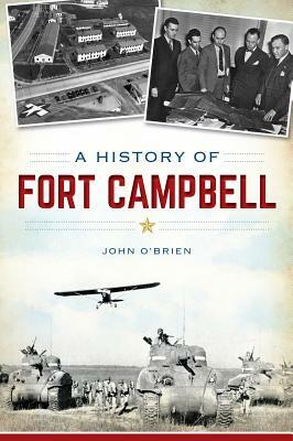 A History of Fort Campbell by John O'Brien