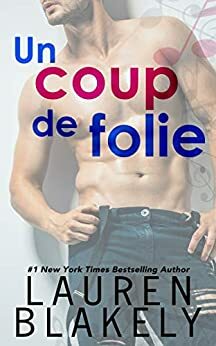 Un coup de folie by Lauren Blakely