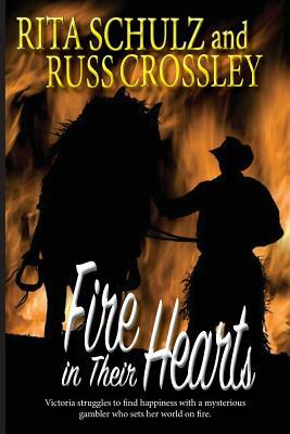 Fire in their Hearts by Russ Crossley, Rita Schulz