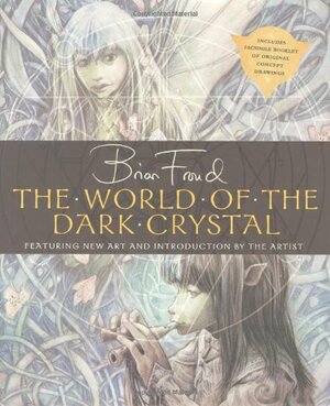 The World of The Dark Crystal by Brian Froud