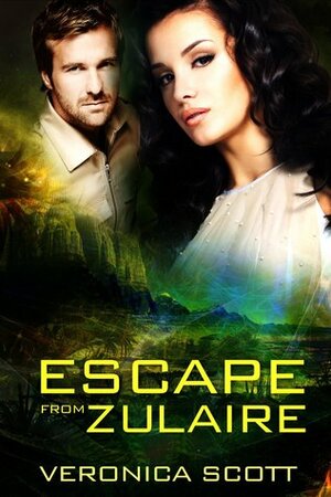 Escape From Zulaire by Veronica Scott