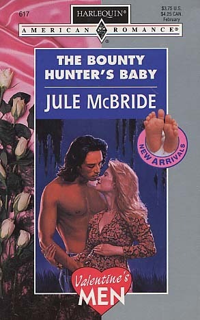 The Bounty Hunter's Baby by Jule McBride