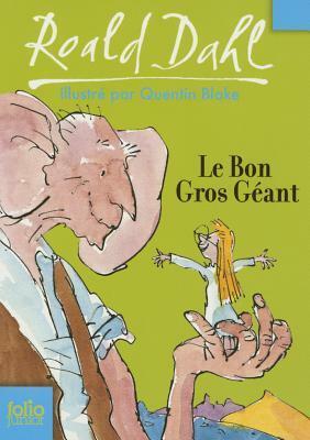 Le Bon Gros Géant: Le BGG by Roald Dahl, Jean-François Ménard, Quentin Blake