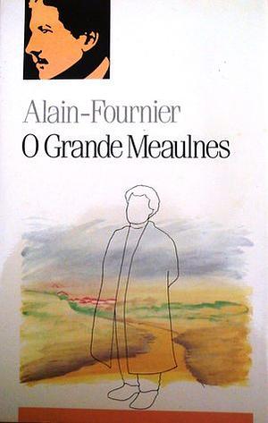 O Grande Meaulnes by Alain-Fournier