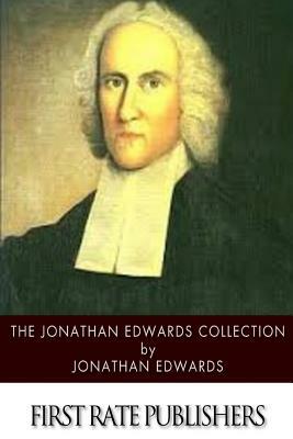 The Jonathan Edwards Collection by Jonathan Edwards