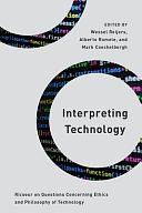 Interpreting Technology: Ricoeur on Questions Concerning Ethics and Philosophy of Technology by Mark Coeckelbergh, Alberto Romele, Wessel Reijers