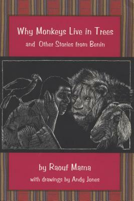 Why Monkeys Live in Trees and Other Stories from Benin by Raouf Mama