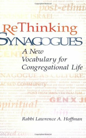 Rethinking Synagogues: A New Vocabulary for Congregational Life by Lawrence A. Hoffman