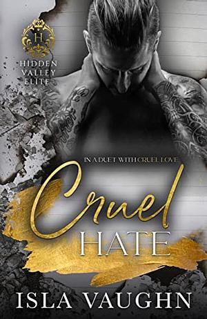 Cruel Hate: Hidden Valley Elite by Isla Vaughn