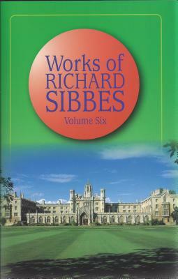 Works of Sibbs V6 by Richard Sibbes