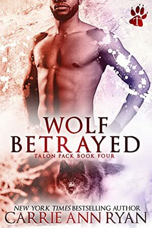 Wolf Betrayed by Carrie Ann Ryan