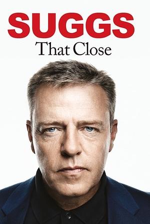 That Close [Audiobook] by Suggs