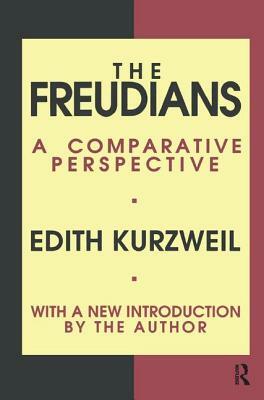 The Freudians: A Comparative Perspective by Edith Kurzweil