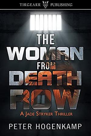 The Woman From Death Row by Peter Hogenkamp