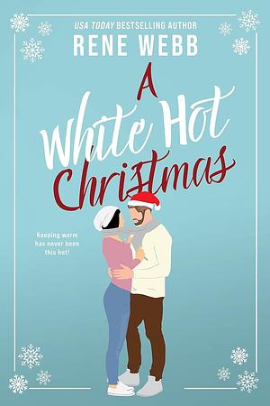 A White Hot Christmas by Rene Webb