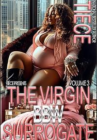 THE VIRGIN BBW SURROGATE 3: A HOOD BILLIONAIRE ROMANCE by Tiece