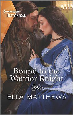 Bound to the Warrior Knight by Ella Matthews, Ella Matthews