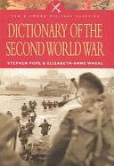 A Dictionary of the Second World War by Elizabeth-Anne Wheal, Stephen Pope, James Taylor