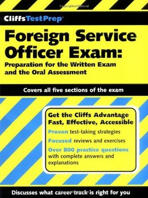 CliffsTestPrep Foreign Service Officer Exam: Preparation for the Written Exam and the Oral Assessment by Fred N. Grayson