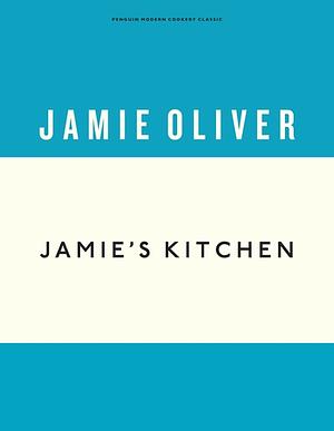 Jamie's Kitchen by Jamie Oliver