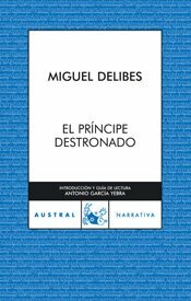 El Príncipe Destronado by Miguel Delibes