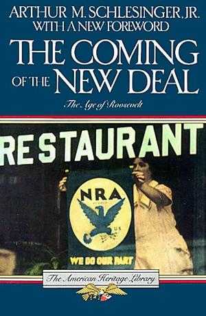 Coming of the New Deal by Arthur M. Schlesinger Jr., Arthur M. Schlesinger Jr.