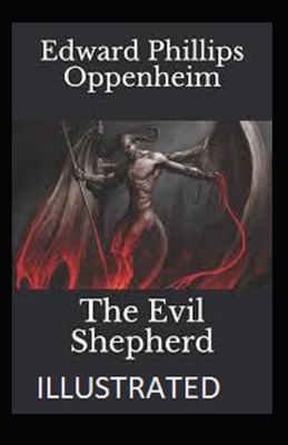 The Evil Shepherd Illustrated by Edward Phillips Oppenheim