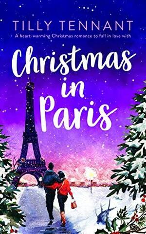 Christmas in Paris by Tilly Tennant, Tilly Tennant