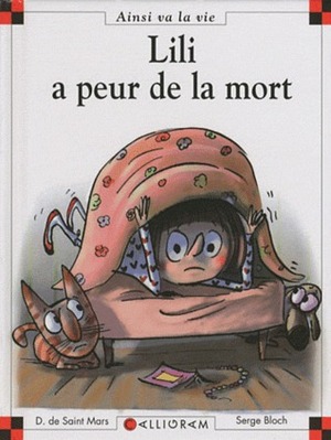 Lili A Peur De La Mort by Dominique de Saint Mars, Serge Bloch