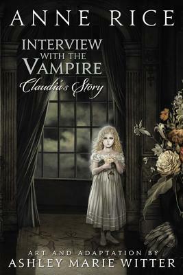 Interview with the Vampire: Claudia's Story by Ashley Marie Witter