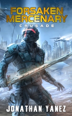 Crusade: A Near Future Thriller by Jonathan Yanez