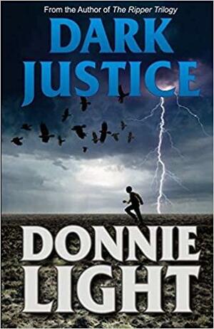 Dark Justice by Donnie Light