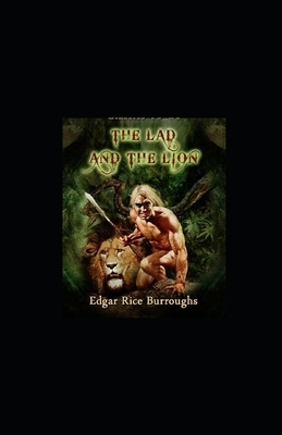 The Lad and the Lion illustrated by Edgar Rice Burroughs