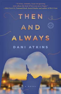 Then and Always by Dani Atkins