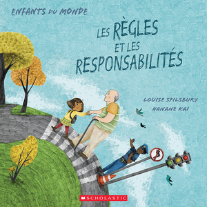 Enfants Du Monde: Les R�gles Et Les Responsabilit�s by Louise Spilsbury, Hanane Kai