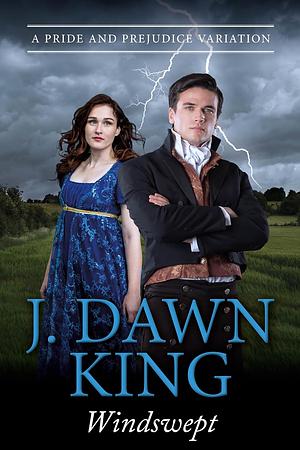 Windswept: A Pride & Prejudice Variation by J. Dawn King