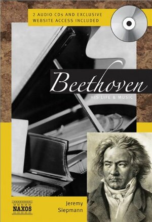 Beethoven: His Life & Music With CD by Sourcebook MediaFusion, Jeremy Siepmann