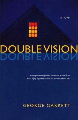 Double Vision by George Garrett