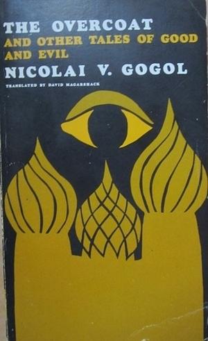 The Overcoat: And Other Tales of Good and Evil by Nikolai Gogol