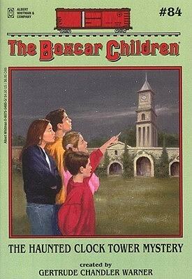The Haunted Clock Tower Mystery The Boxcar Children #84 by Gertrude Chandler Warner