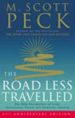 The Road Less Travelled: A New Psychology of Love, Traditional Values and Spiritual Growth by M. Scott Peck