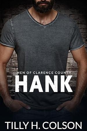 Hank: Men of Clarence County Book 1 by Tilly H. Colson